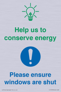 Help us to conserve energy - Ensure windows are shut